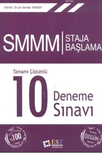 SMMM Staja Başlama; Tamamı Çözümlü 10 Deneme Sınavı