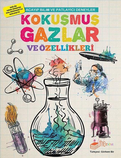 Kokuşmuş Gazlar ve Özellikleri; Acayip Bilim ve Eğlenceli Deneyler