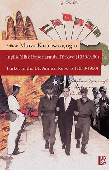 İngiliz Yıllık Raporlarında Türkiye (1950 - 1960); Turkey in the UK Annual Reports