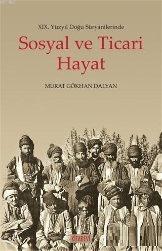 19. Yüzyıl Doğu Süryanilerinde Sosyal ve Ticari Hayat