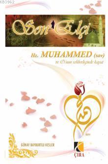 Son Elçi (Ciltli); Hz. Muhammed(s.a.v.) ve O'nun Rehberliğinde Hayat