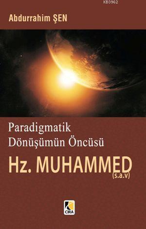 Paradigmatik Dönüşümün Öncüsü Hz. Muhammed (s.a.v.)