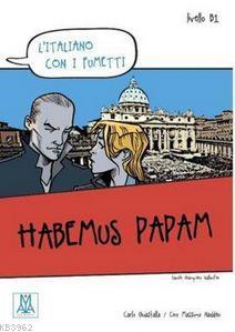 Habemus Papam (L'italiano Con i Fumetti- Livello: B1) İtalyanca Okuma Kitabı