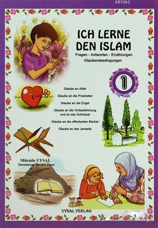 Ich Lerne Den Islam - 1; Fragen - Antworten - Erzahlungen - Glaubensbedingungen