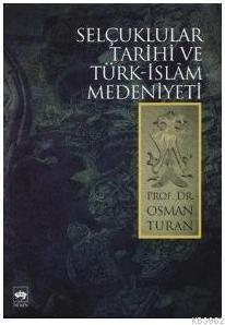 Selçuklular Tarihi ve Türk İslam Medeniyeti