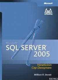 Microsoft Sql Server 2005; Yöneticinin Cep Danışmanı