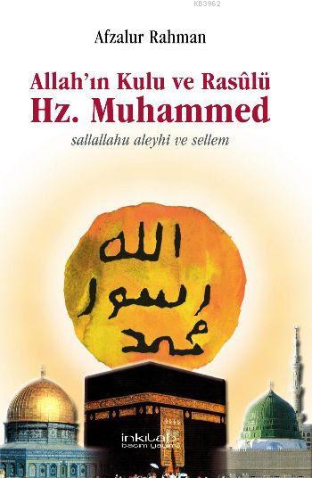 Allah'ın Kulu ve Rasulü Hz. Muhammed (S.A.V)