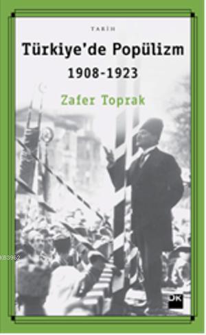 Türkiye'de Popülizm; 1908-1923