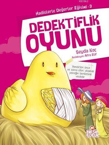 Dedektiflik Oyunu; Hadislerle Değerler Eğitimi - 3