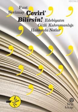 Çeviri'Bilirsin - Edebiyatın Gizli Kahramanlığı Hakkında Notlar