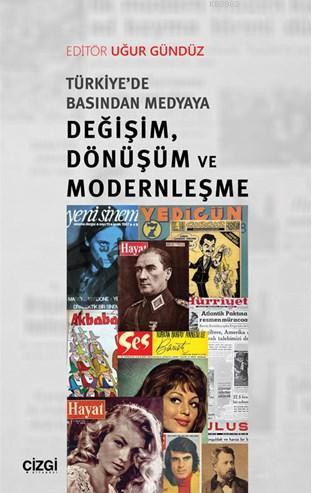 Türkiye'de Basından Medyaya Değişim, Dönüşüm ve Modernleşme