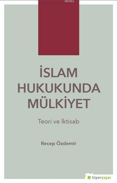 İslam Hukukunda Mülkiyet Teori ve İktisab