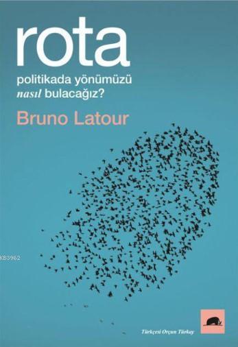 Rota; Politikada Yönümüzü Nasıl Bulacağız?