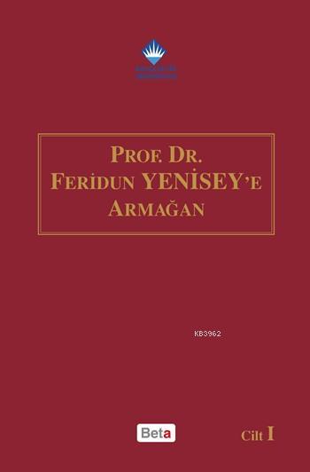 Prof. Dr. Feridun Yenisey'e Armağan (2 Cilt Takım)
