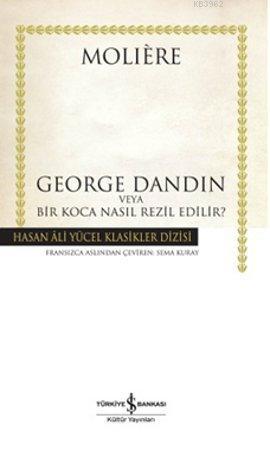 George Dandin veya Bir Koca Nasıl Rezil Edilir?