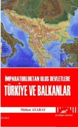 İmparatorluktan Ulus Devletlere Türkiye ve Balkanlar