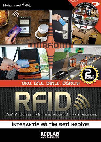 RFID Gömülü Sistemler ile Mimarisi ve Programlama; Oku, İzle, Dinle, Öğren!