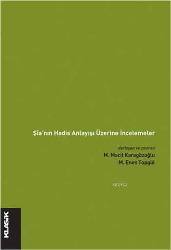 Şîa'nın Hadis Anlayışı Üzerine İncelemeler