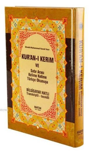 Kur'an-ı Kerim ve Satır Arası Kelime Kelime Türkçe Okunuşu (Kod:H-17, Cami Boy); Bilgisayar Hatlı - Transkriptli - Tecvidli