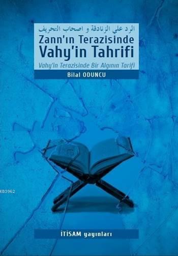 Zann'ın Terazisinde Vahy'in Tahrifi; Vahy'in Terazisinde Bir Algının Tarifi