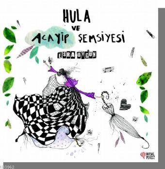 Hula ve Acayip Şemsiyesi Esra Uygun