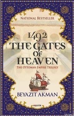 1492 The Gates Of Heaven; The Ottoman Empire Trilogy