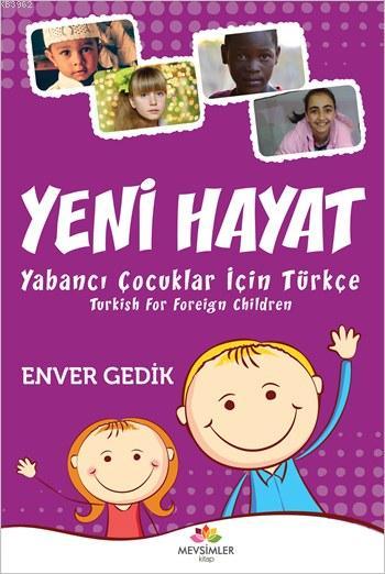 Yeni Hayat; Yabancı Çocuklar İçin Türkçe