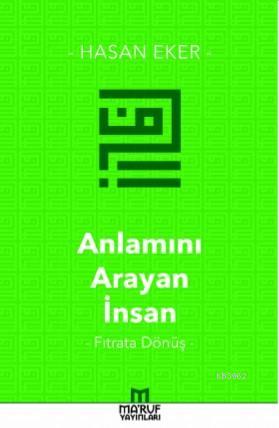 Anlamını Arayan İnsan; Fıtrata Dönüş