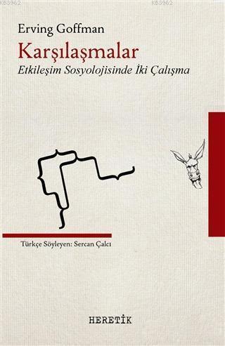 Karşılaşmalar; Etkileşim Sosyolojisinde İki Çalışma