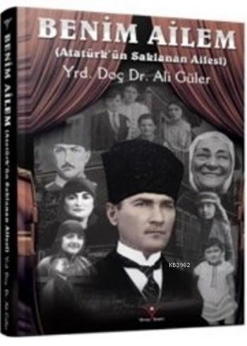 Benim Ailem; Atatürk'ün Saklanan Ailesi