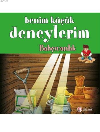 Benim Küçük Deneylerim - Bahçıvanlık