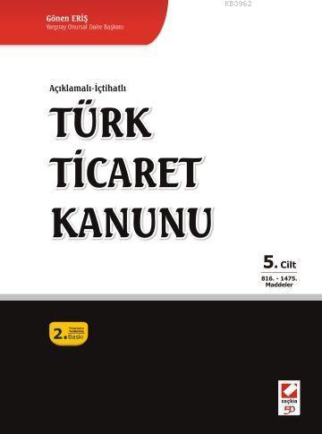 Türk Ticaret Kanunu (5 Cilt, Ciltli); Açıklamalı - İçtihatlı