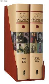 Yaşamları ve Yapıtlarıyla Osmanlılar Ansiklopedisi (2 Cilt)