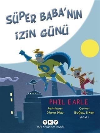 Süper Baba'nın İzin Günü