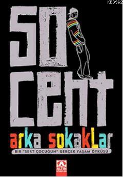 50 Cent Arka Sokaklar; Bir Sert Çocuk'un Gerçek Yaşam Öyküsü