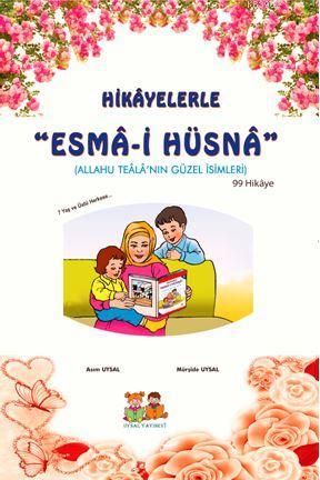 Hikâyelerle Esmâi Hüsnâ; 7 Yaş ve Üstü