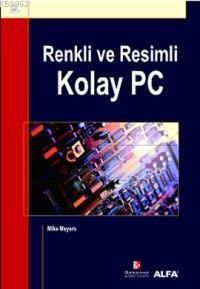 Renkli ve Resimli Kolay Pc 