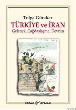 Türkiye ve İran; Gelenek, Çağdaşlaşma, Devrim