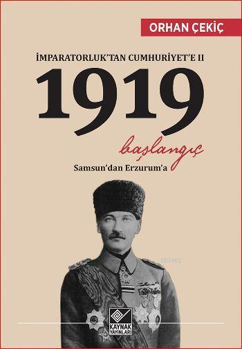 İmparatorluk'tan Cumhuriyet'e II - 1919 Başlangıç; Samsun'dan Erzurum'a
