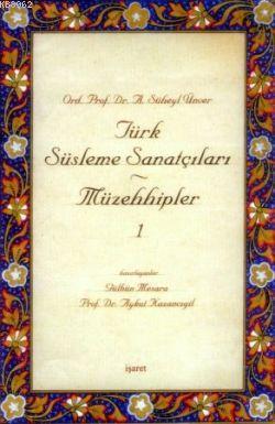 Türk Süsleme Sanatçıları - Müzehhipler 1