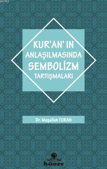 Kur'an'ın Anlaşılmasında Sembolizm Tarışmaları