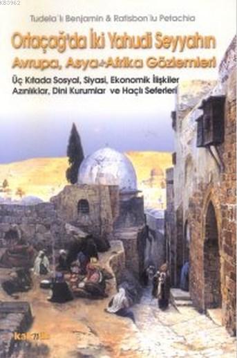 Ortaçağ'da İki Yahudi Seyyahın Avrupa Asya Afrika Gözlemleri
