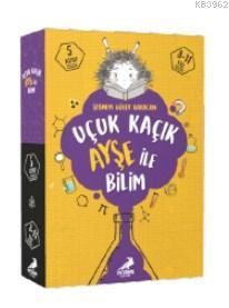 Uçuk Kaçık Ayşe ile Bilim (5 kitap)