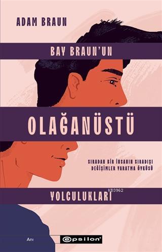 Bay Braun'un Olağanüstü Yolculukları; Sıradan Bir İnsanın Sıradışı Değişimler Yaratma Öyküsü