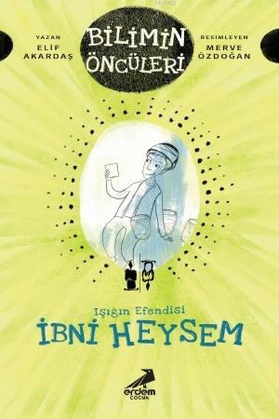 İbni Heysem - Işığın Efendisi Bilimin Öncüleri Serisi