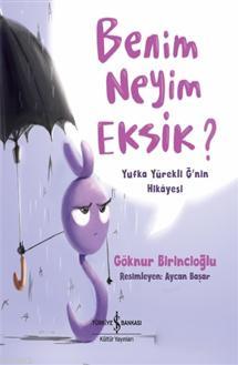 Benim Neyim Eksik?; Yufka Yürekli Ğ'nin Hikayesi