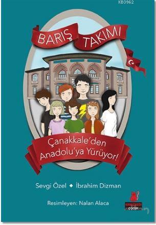 Barış Takımı (2.Kitap); Çanakkale'den Anadolu'ya Yürüyor!