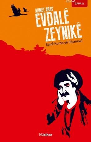 Evdalê Zeynikê; Şairê Kurda yê Efsanewî