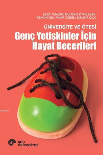 Üniversite ve Ötesi: Genç Yetişkinler İçin Hayat Becerileri