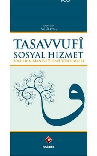 Tasavvufî Sosyal Hizmet; Sûfilerin Manevi terapi Yöntemleri